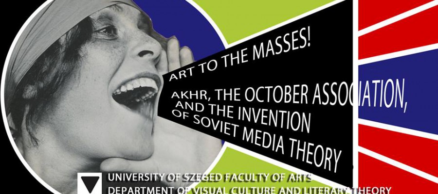 Art to the Masses! AKHR, The October Association and the Invention of Soviet Media Theory